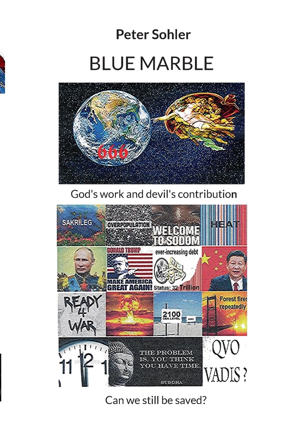 BLUE MARBLE God's work and devil's contribution.: Can we still be saved?