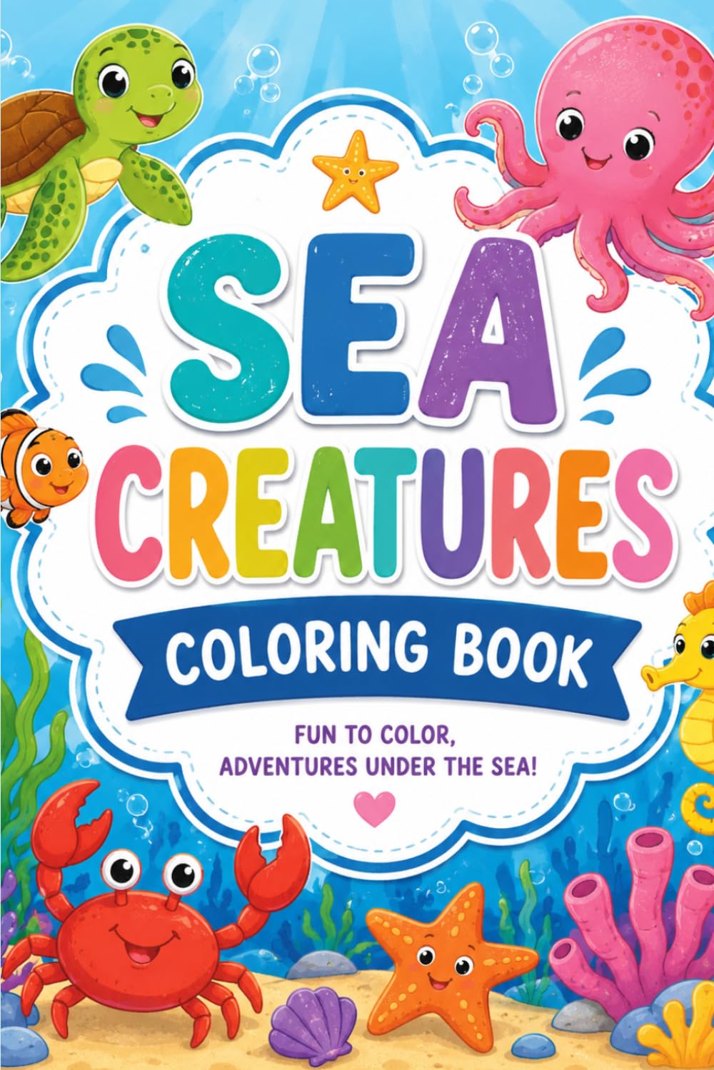 Sealife Kids Coloring Book for all Ages: 50+ Sea Creatures, fun and big pictures to color for kids of all ages.