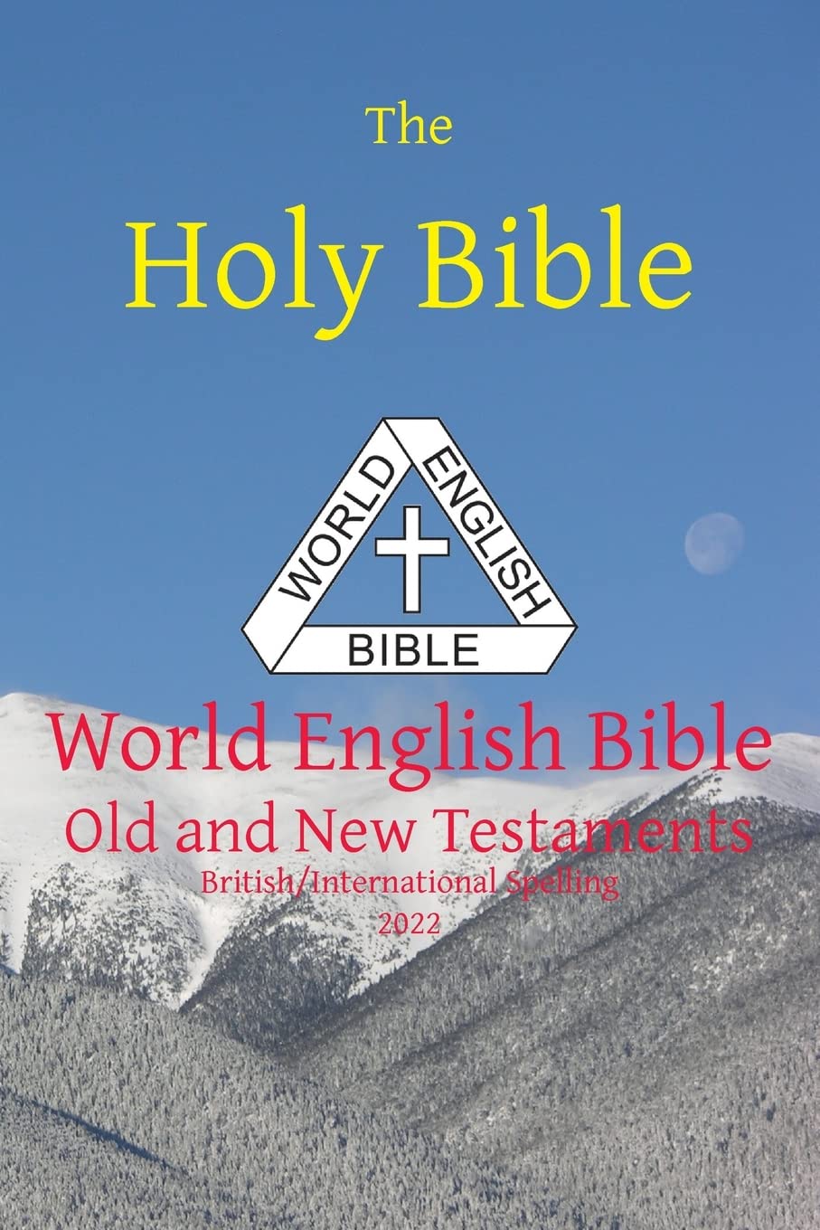 The Holy Bible: World English Bible British/International Spelling Old and New Testaments