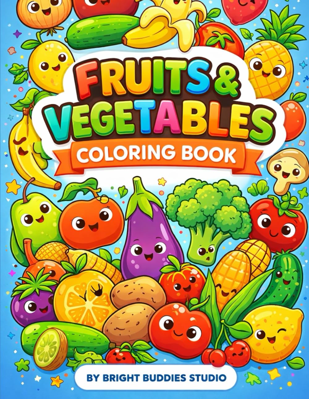 Fruits and Vegetables Coloring Book: Coloring Book for Toddlers Ages 3 to 5