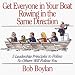 Get Everyone in Your Boat Rowing in the Same Direction: 5 Leadership Principles to Follow So Others Will Follow You