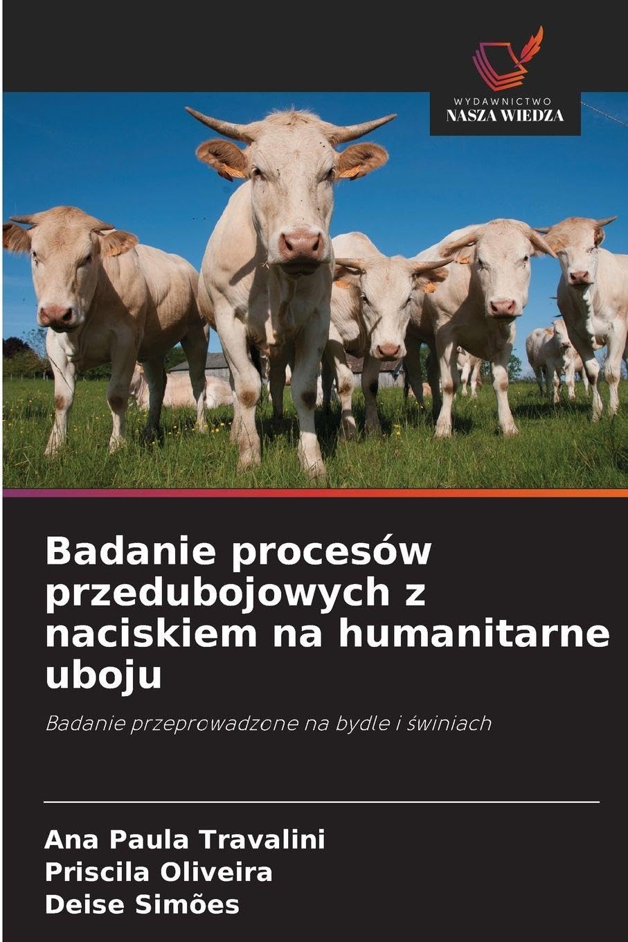 Badanie procesów przedubojowych z naciskiem na humanitarne uboju: Badanie przeprowadzone na bydle i ¿winiach
