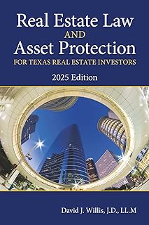 Real Estate Law and Asset Protection for Texas Real Estate Investors: 2025 Edition