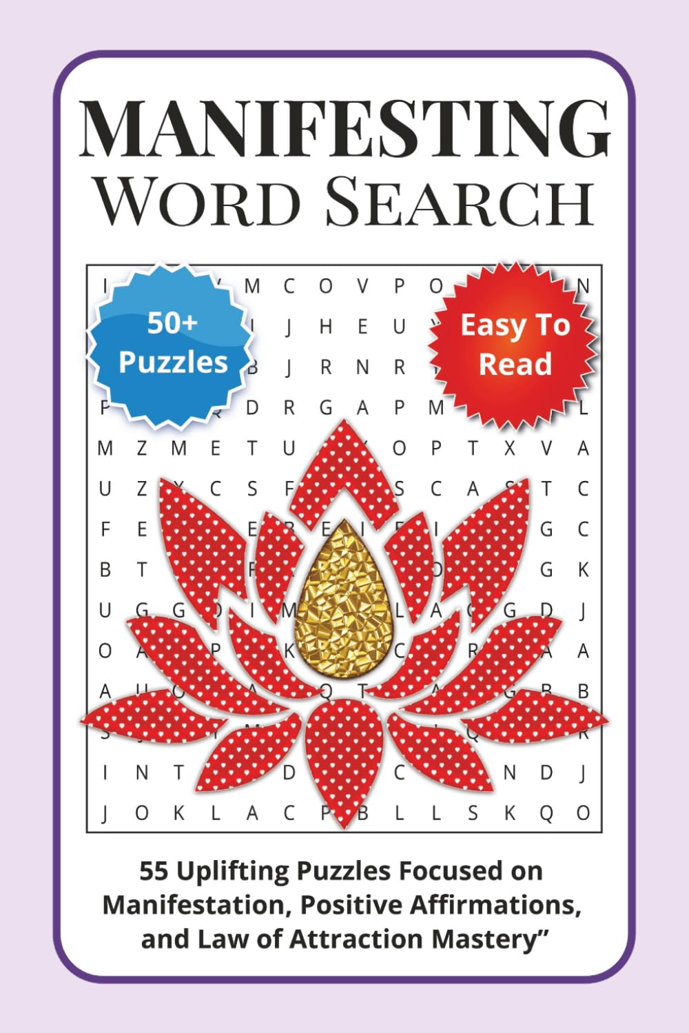 Manifesting Word Search Puzzle Book: 55 Uplifting Puzzles Focused on Manifestation, Positive Affirmations, and Law of Attraction Mastery