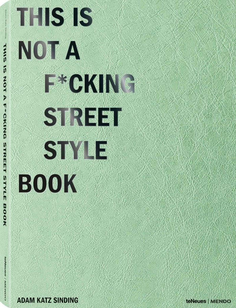 This is Not a F*cking Street Style Book Hardcover – March 15, 2018