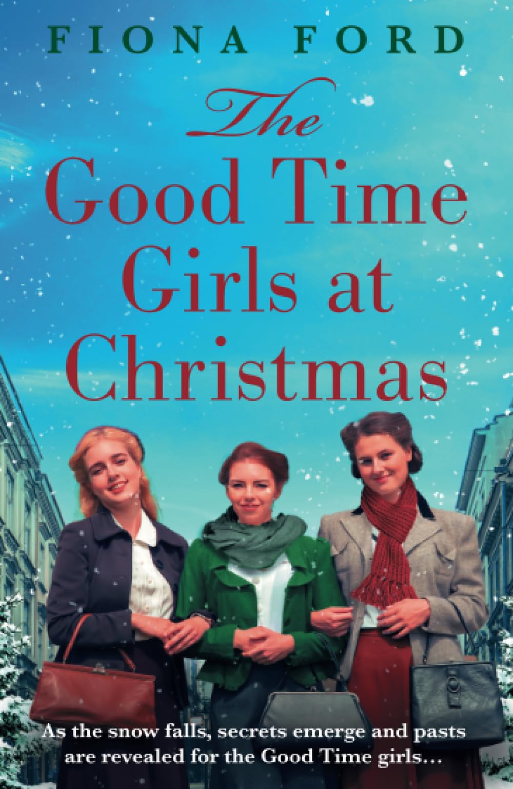 The Good Time Girls at Christmas: A heart-warming and festive wartime saga