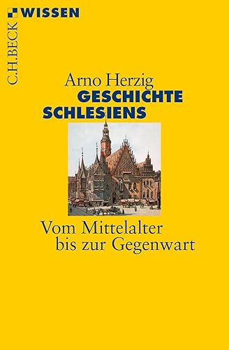 Geschichte Schlesiens: Vom Mittelalter bis zur Gegenwart (Beck'sche Reihe)