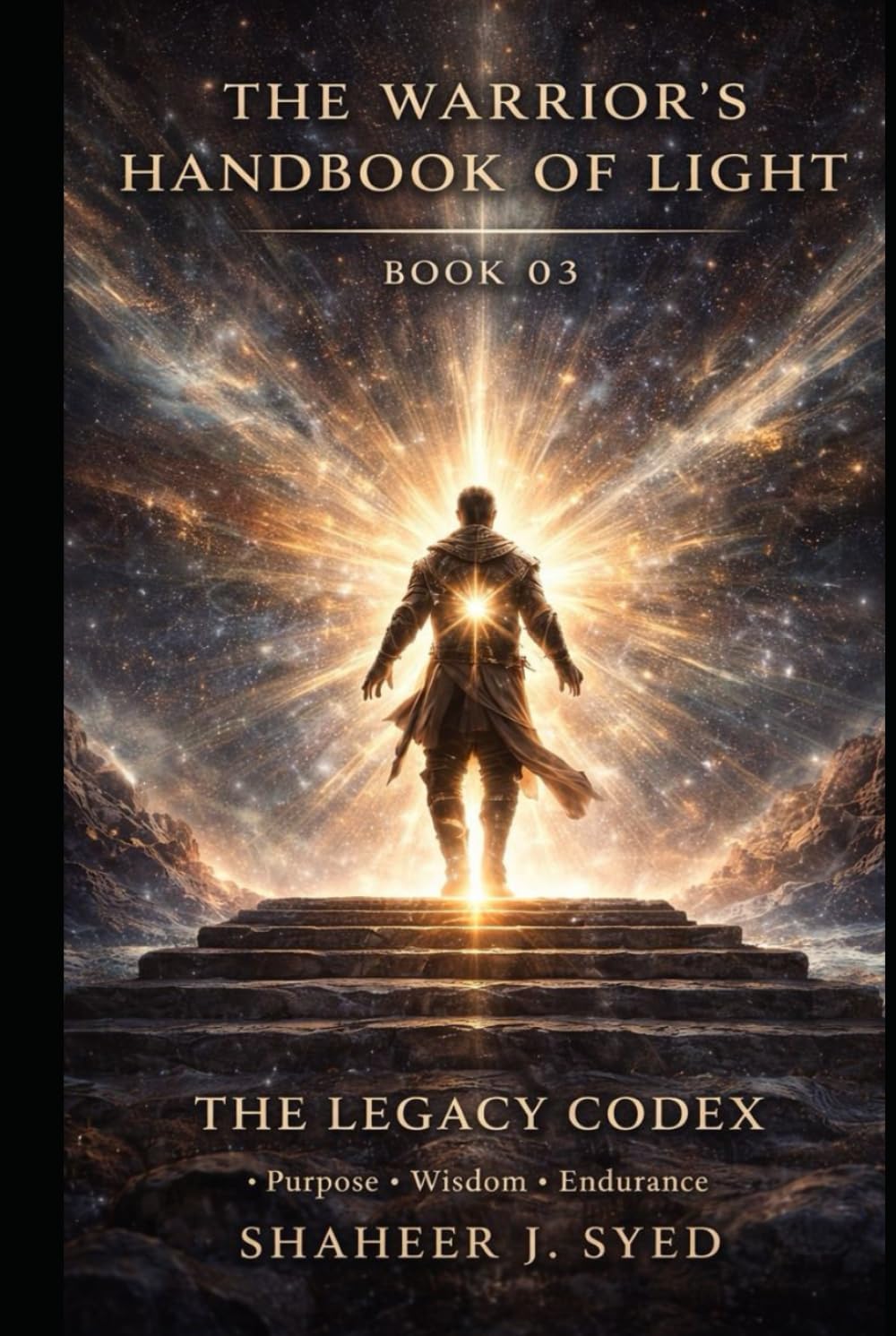 The Warrior’s Handbook of Light: Book 03 - The Legacy Codex: The Warrior and the Weight of Legacy (The Warrior’s Handbook Trilogy)