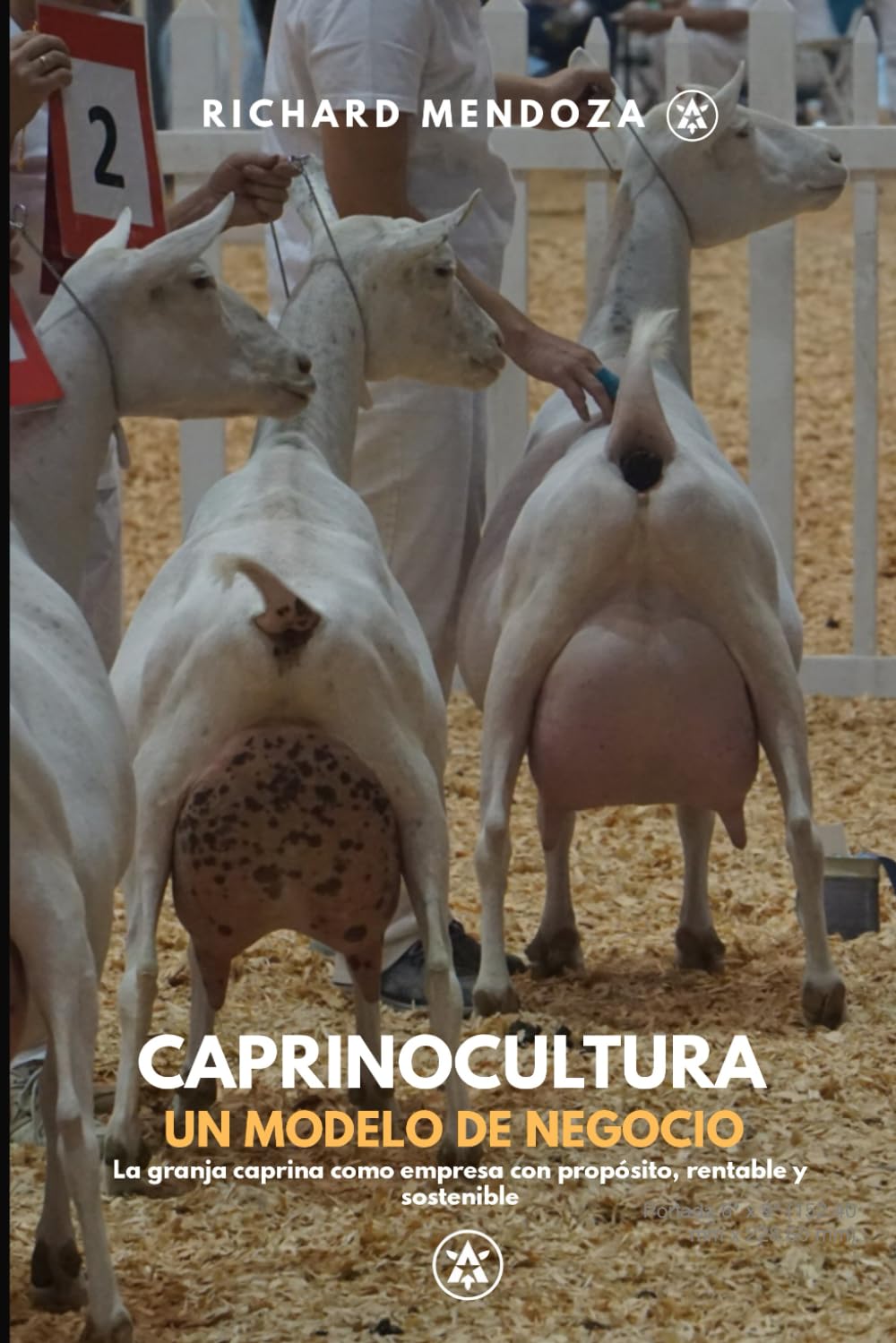 Caprinocultura: Un Modelo de Negocio: La granja caprina como empresa con propósito, rentable y sostenible      Paperback – November 23, 2025