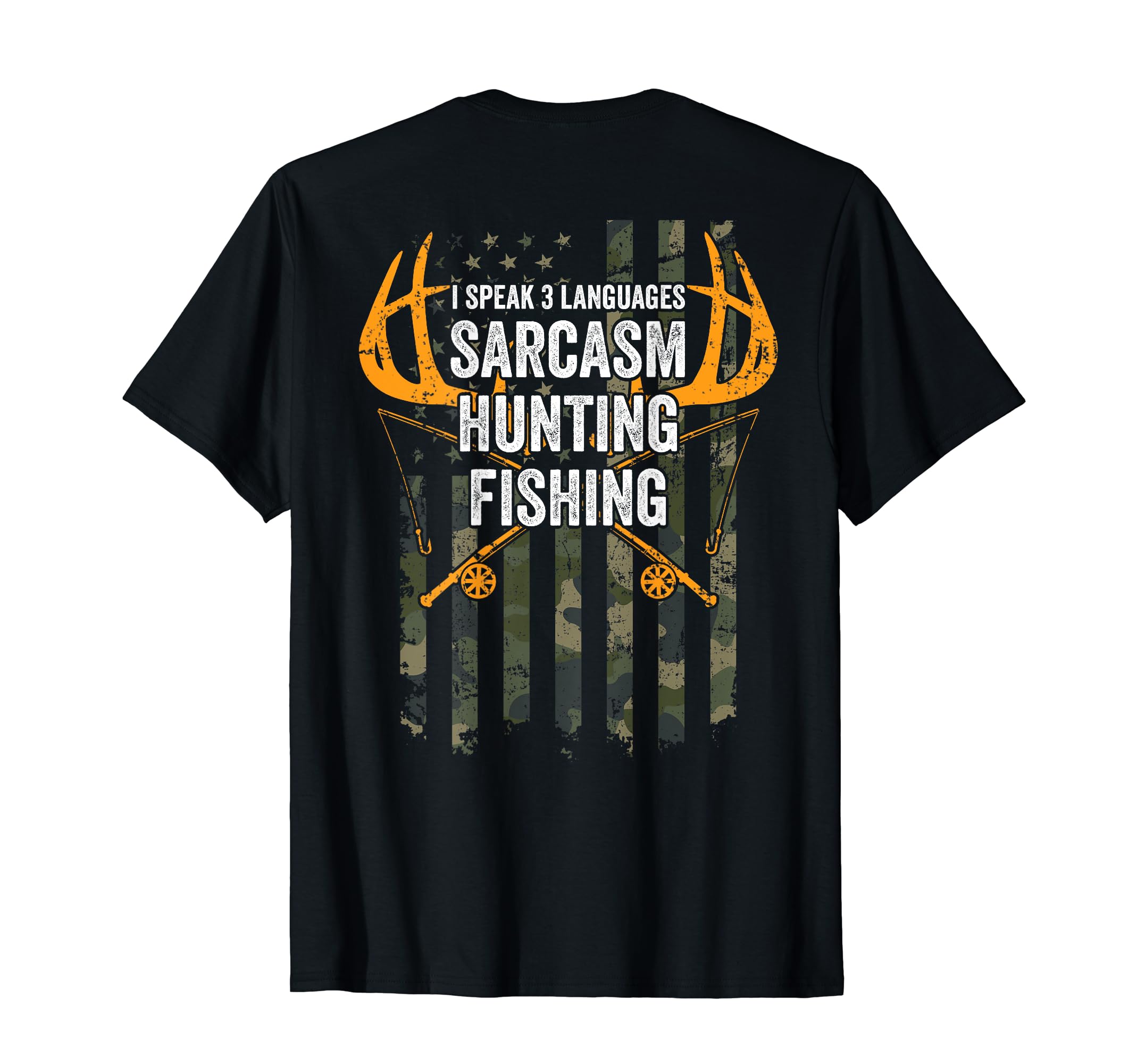 I Speak 3 Languages Sarcasm Hunting Fishing Blaze - ON BACK T-Shirt