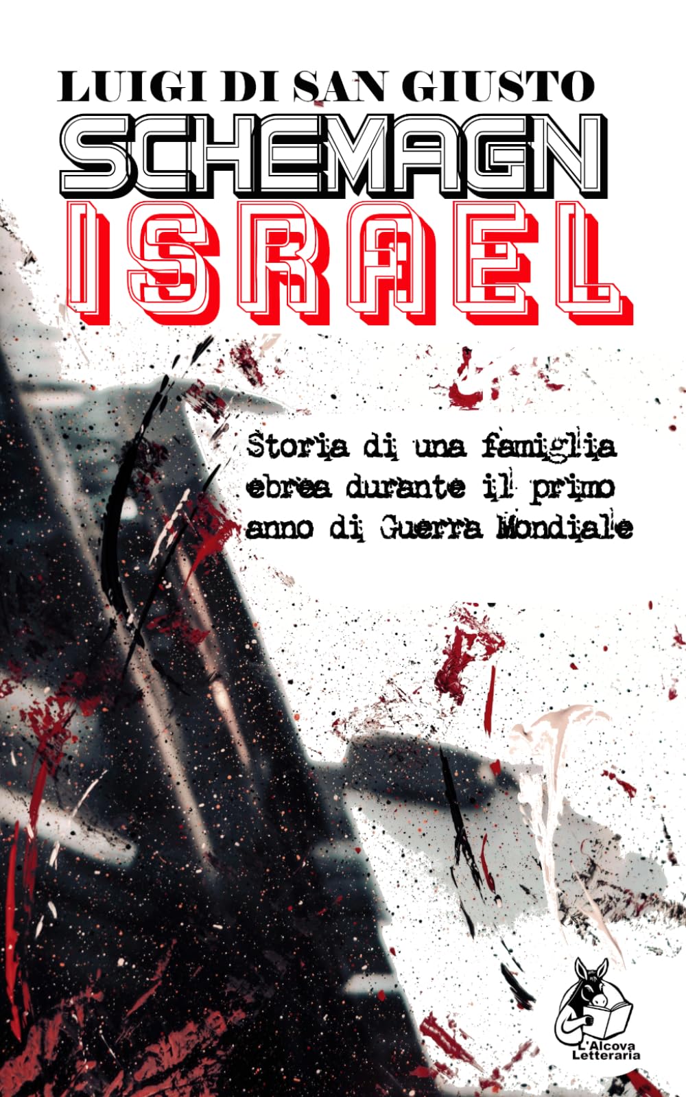 Schemagn Israel!: Storia di una famiglia ebrea durante il primo anno di guerra mondiale
