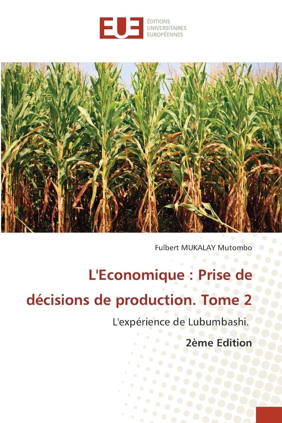 L'Economique: Prise de décisions de production. Tome 2