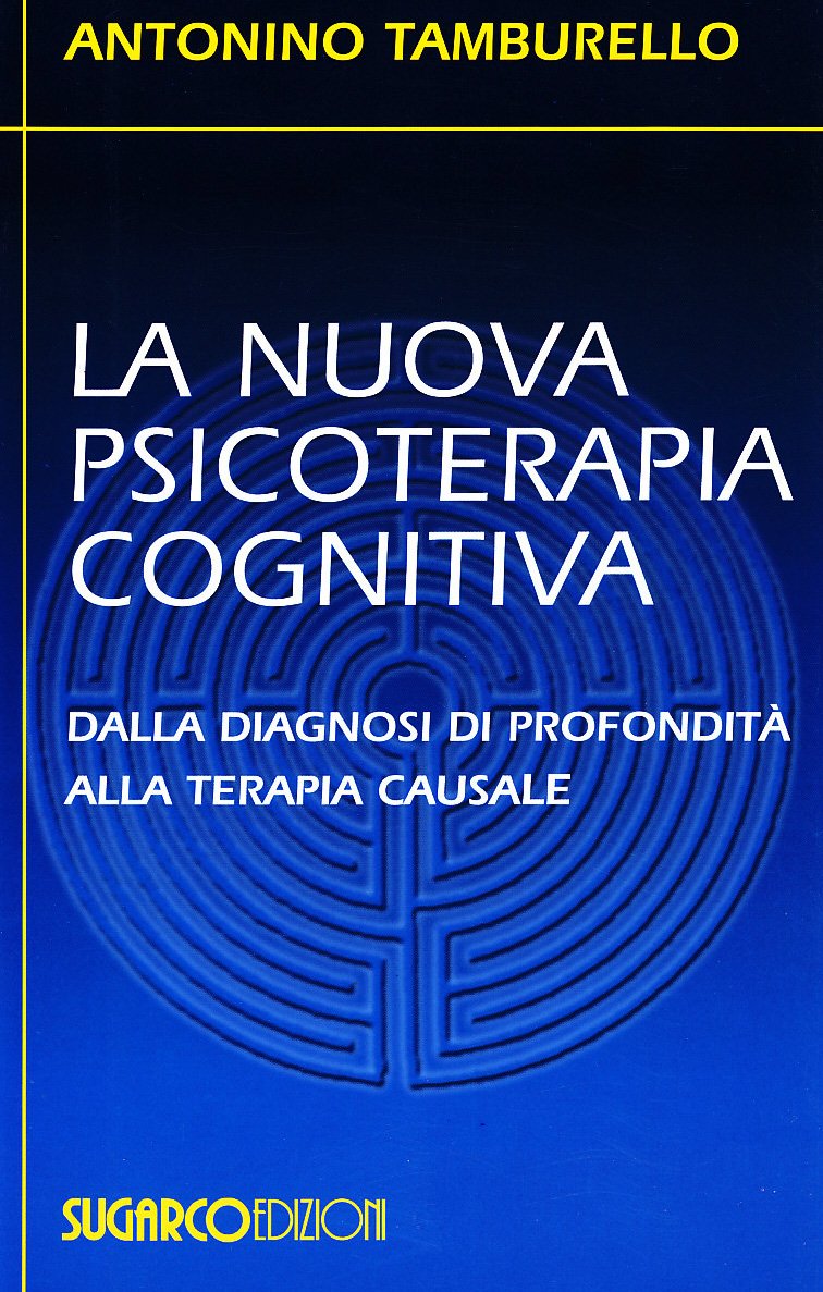La Nuova Psicoterapia Cognitiva. Dalla Diagnosi Di Profondità Alla Terapia Causale - 4