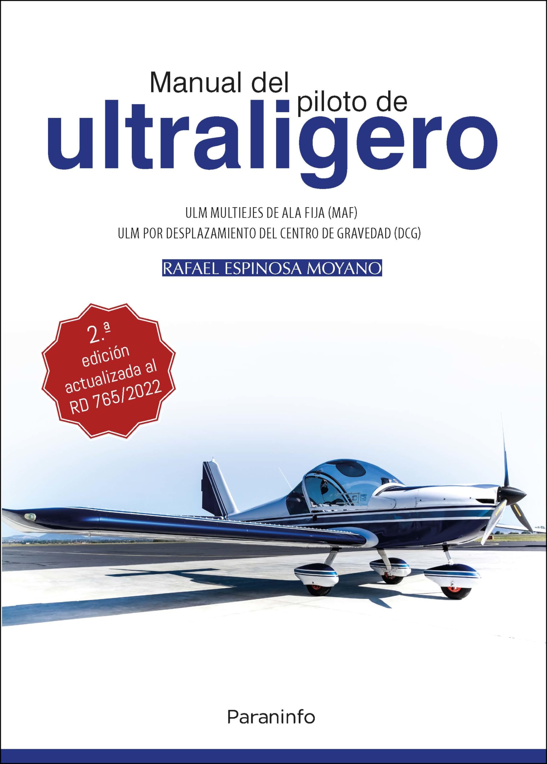 MANUAL DEL PILOTO DE ULTRALIGERO. ULM multiejes de ala fija. ULM por desplazamiento del centro de gravedad (DCG) 2.ª edición (Aeronáutica)
