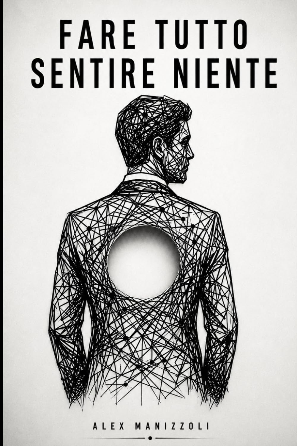 Fare Tutto Sentire Niente: Come smettere di vivere in automatico e tornare presenti nella tua vita e nelle tue relazioni