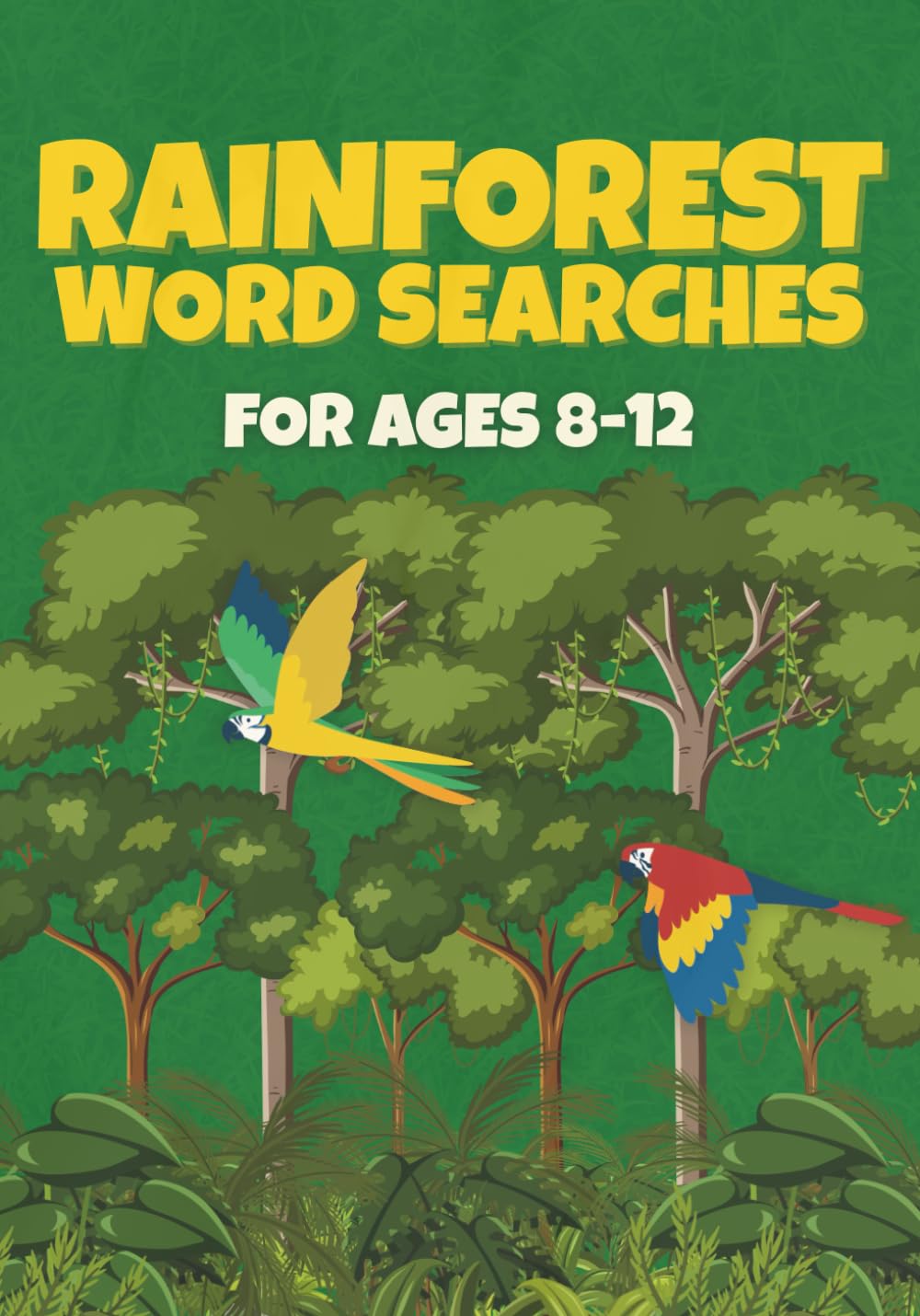 Rainforest Word Search for Kids Ages 8-12: 50 Educational Nature Puzzles to Boost Vocabulary and Science Knowledge (Word Searches For Kids Aged 8–12)