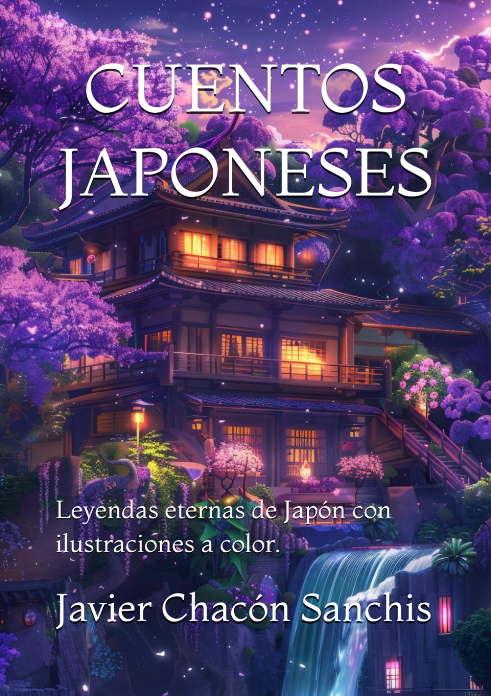 CUENTOS JAPONESES: Leyendas eternas de Japón con ilustraciones a color.