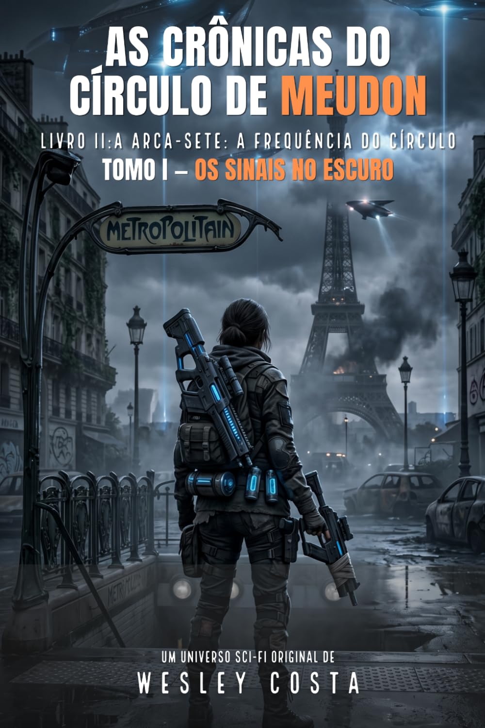 A Arca-Sete: A Frequência do Círculo: As Crônicas do Círculo de Meudon — Livro II — Tomo I: Os Sinas no Escuro