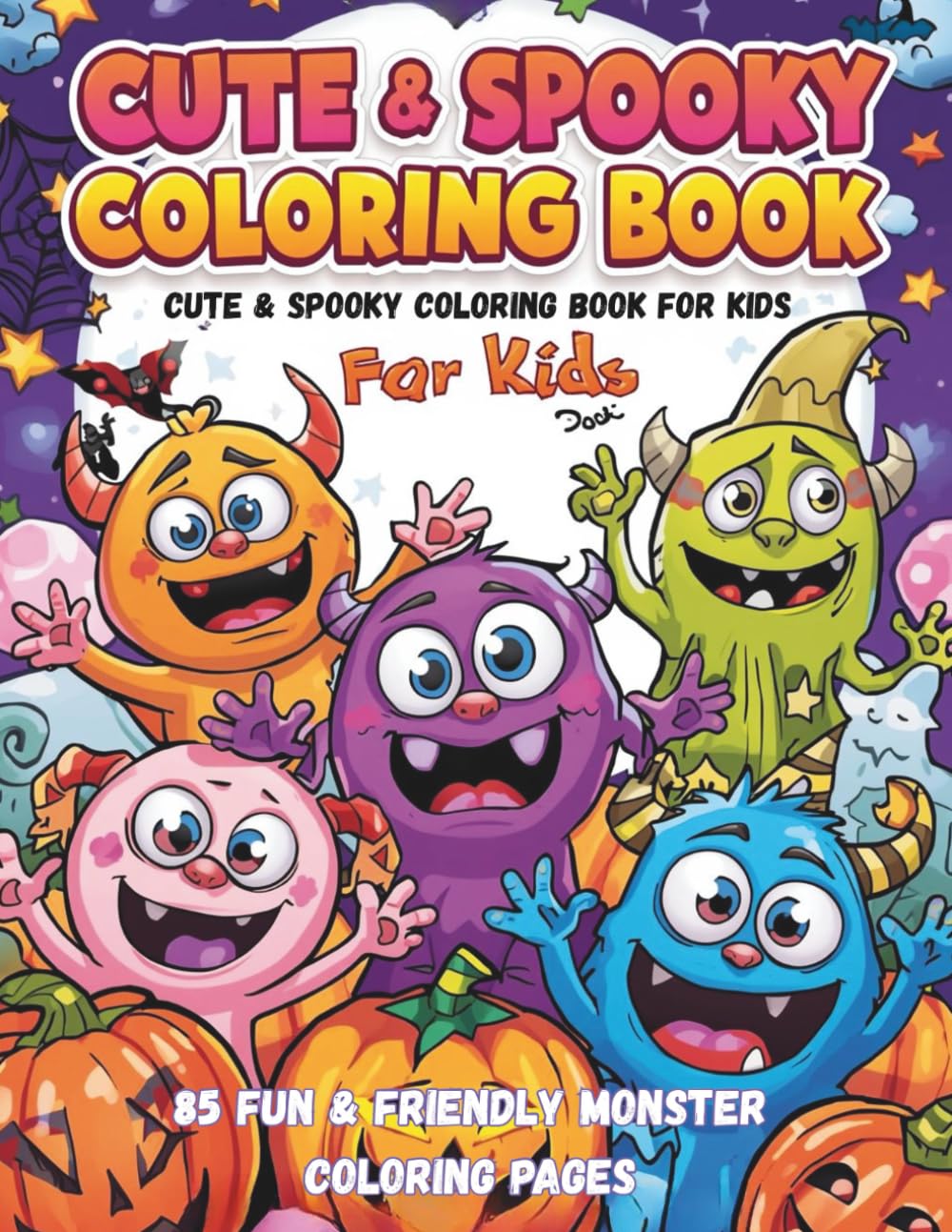 Cute Spooky Coloring Book for Kids: 85 Fun & Friendly Monster Coloring Pages for Kids Ages 4–8 | Cute Spooky Designs with Smiling Monsters, Ghosts & Magical Creatures