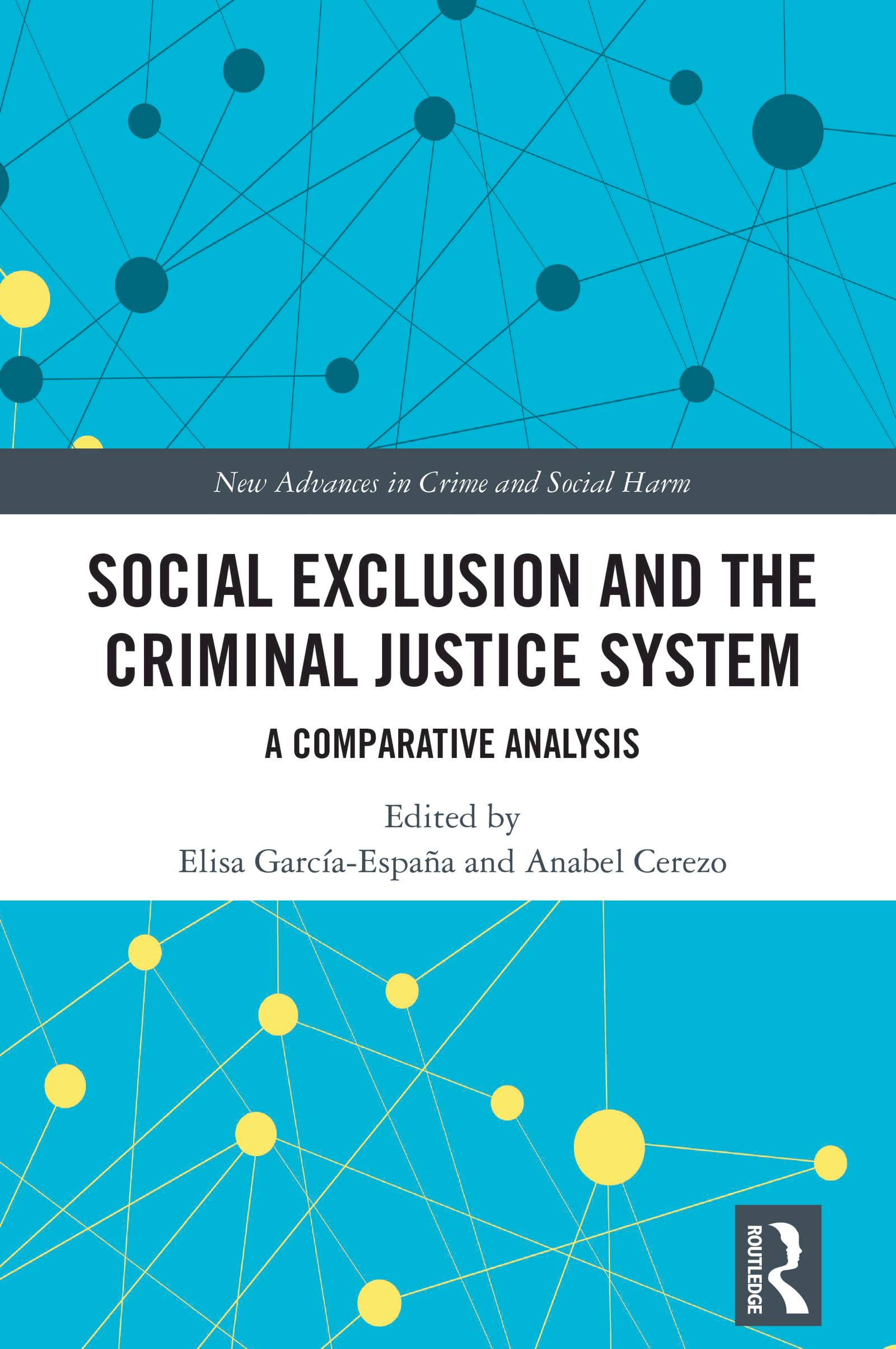 Social Exclusion and the Criminal Justice System: A Comparative Analysis (New Advances in Crime and Social Harm)
