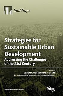 Strategies for Sustainable Urban Development Addressing the Challenges of the 21st Century