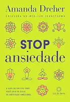 Stop ansiedade: O guia definitivo para você sair do ciclo da ansiedade emocional