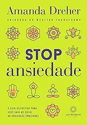 Stop ansiedade: O guia definitivo para você sair do ciclo da ansiedade emocional