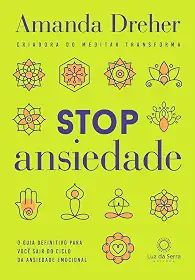 Stop ansiedade: O guia definitivo para você sair do ciclo da ansiedade emocional