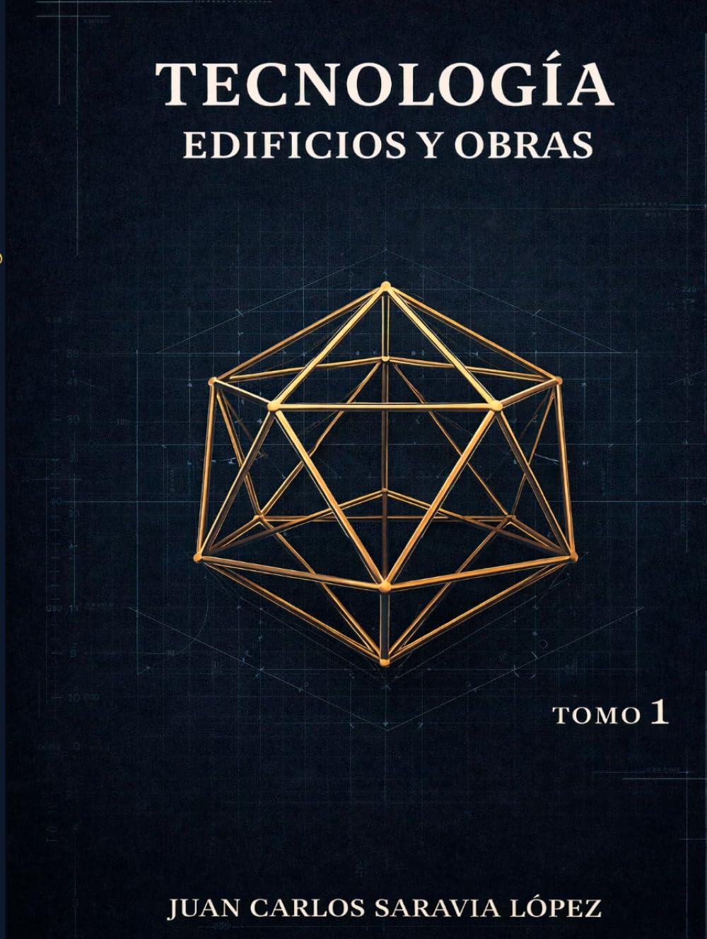 TECNOLOGÍA. Edificios y Obras: Guía técnica de edificación: Geometría estructural, resistencia de materiales y procesos de cimentación en obra