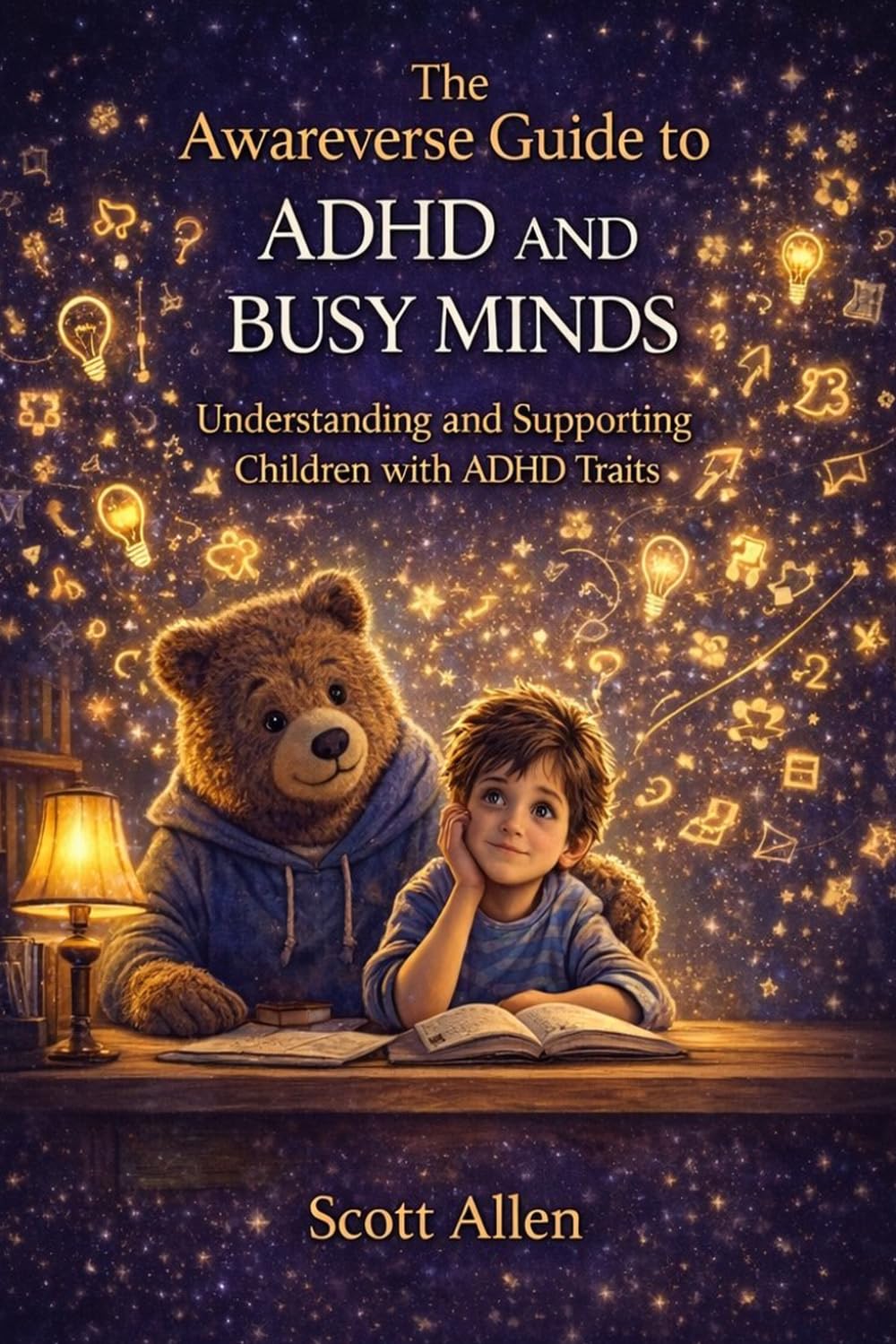 The Awareverse Guide to ADHD and Busy Minds (Awareverse Parenting Support Guides)