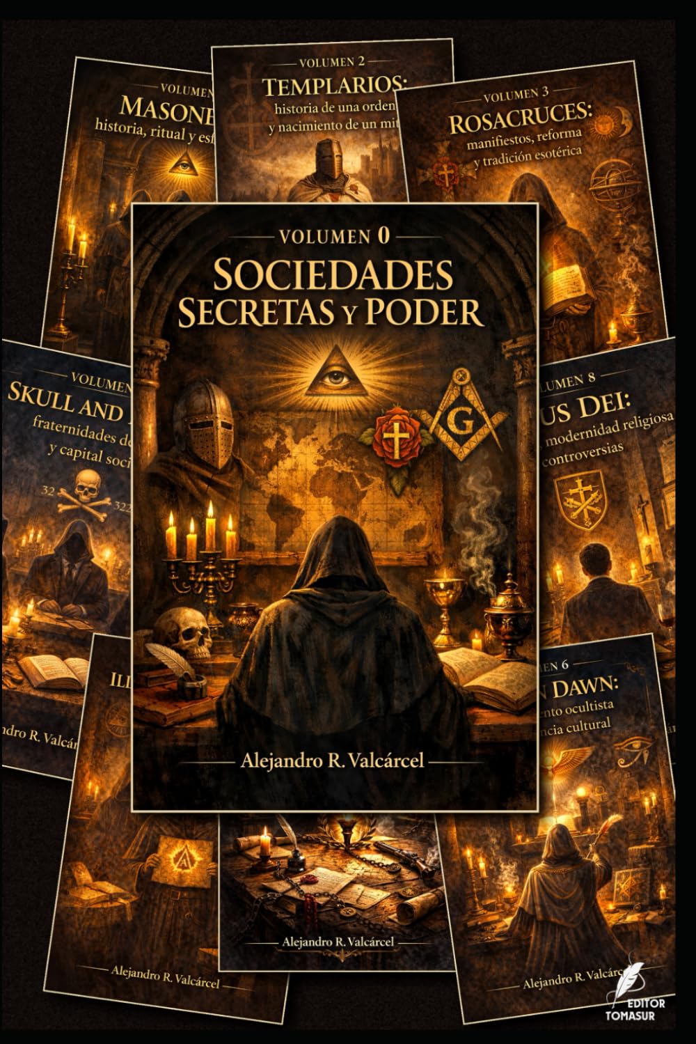 Volumen 0 — Sociedades Secretas y Poder: Cómo masones, templarios, rosacruces y otras élites influyeron en la política, la religión y la cultura ... a hoy) (Biblioteca Historia del Poder)