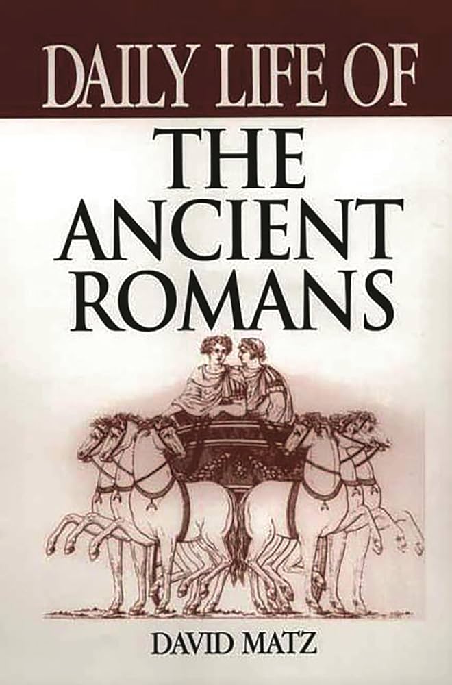 Amazon.com: Daily Life of the Ancient Romans (The Greenwood