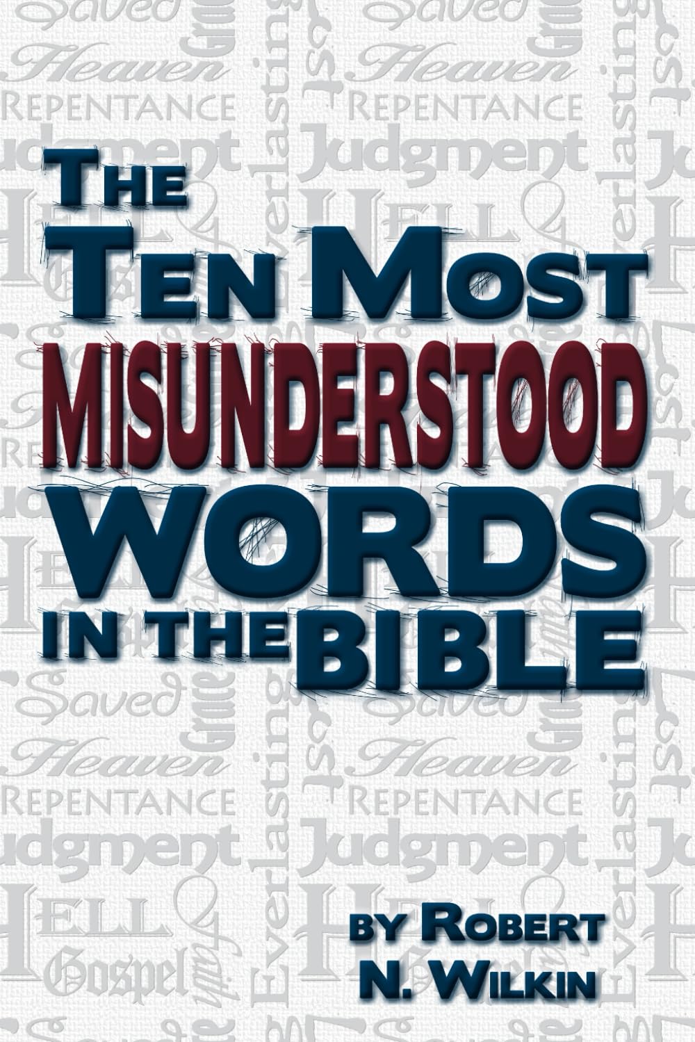 The Ten Most Misunderstood Words in the Bible
