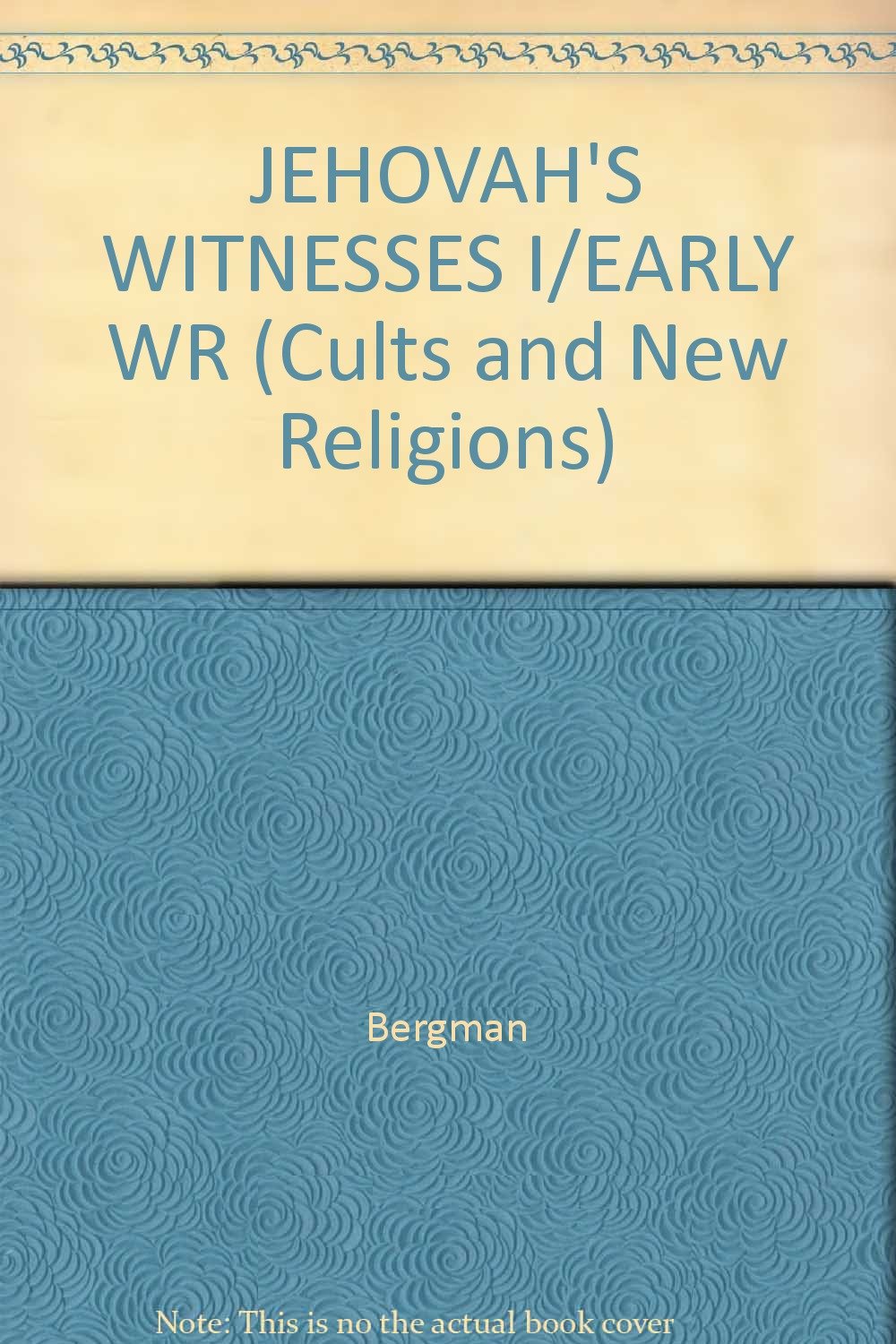 Jehovah's Witnesses I: The Early Writings of J.F. Rutherford ...