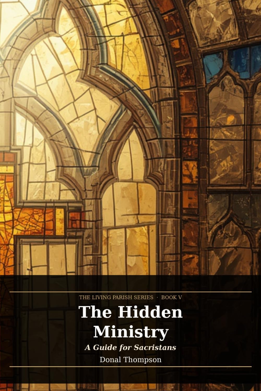 The Hidden Ministry: A Guide for Sacristans (Living Parish)