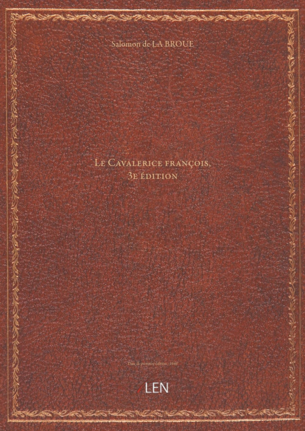 Le Cavalerice françois, composé par Salomon de La Broue, … 3e édition… [Précédé de stances signées : de Marivaut. ]. Edition 4...