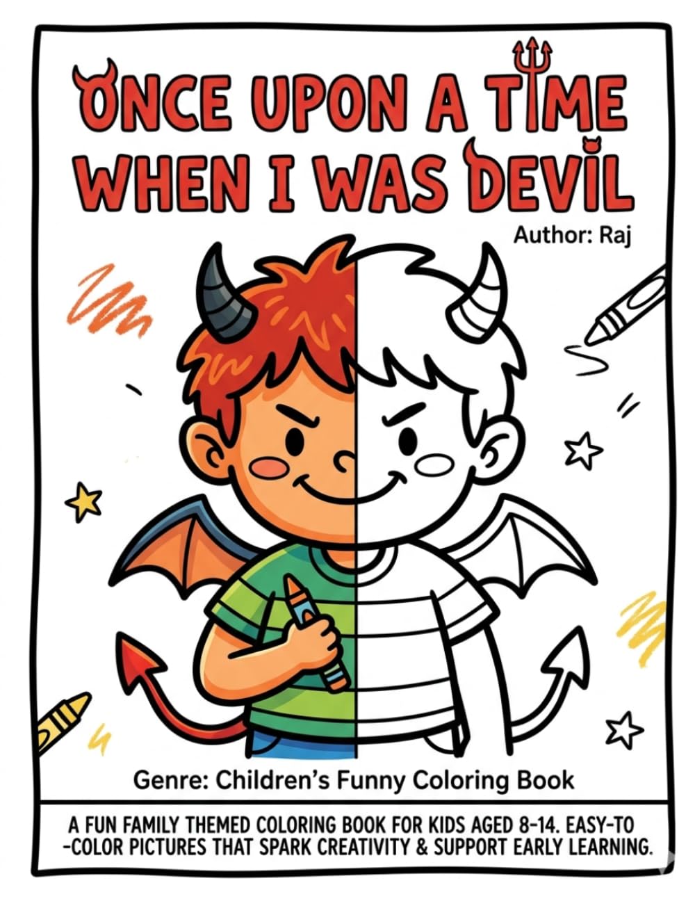 ONCE UPON A TIME WHEN I WAS DEVIL.: A Cute Boy's Journey from Mischief to Kindness.you can give it to family,friends,gift for vacations,holidays and ... calm and concentration and real relaxation!!