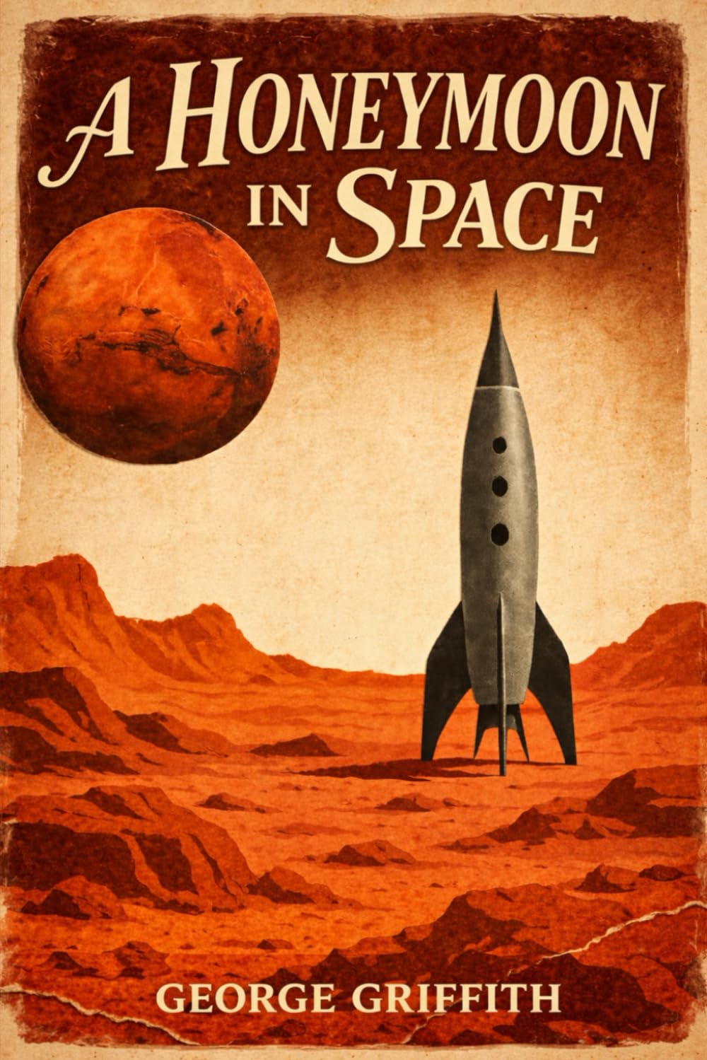 A Honeymoon in Space: The 1901 Classic Sci Fi Romance Novel