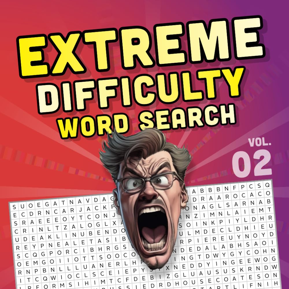 EXTREME DIFFICULTY word search 02: EXTRA Hard Wordfind Puzzles for Extremely Intelligent People with 100 Words per page - Challenging and Difficult (EXTREME DIFFICULTY word search books)