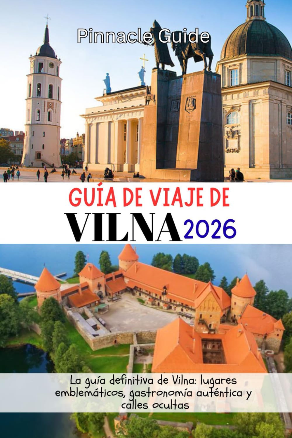GUÍA DE VIAJE DE VILNA 2026: La guía definitiva de Vilna: lugares emblemáticos, gastronomía auténtica y calles ocultas