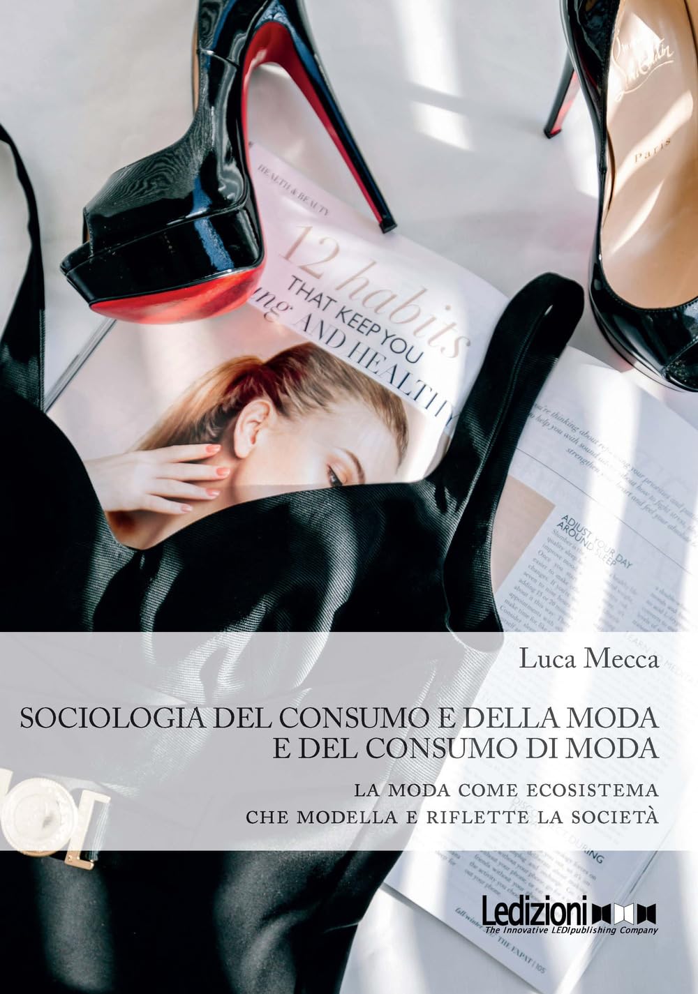 Sociologia Del Consumo E Della Moda E Del Consumo Di Moda. La Moda Come Ecosistema Che Modella E Riflette La Società - 4