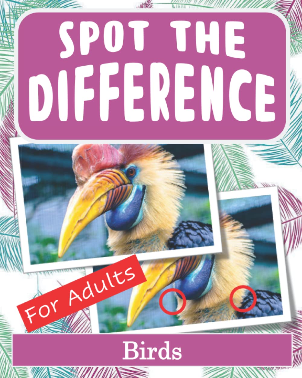 Spot the Difference Book for Adults - Birds: Hidden Picture Puzzles for Adults with Bird Pictures