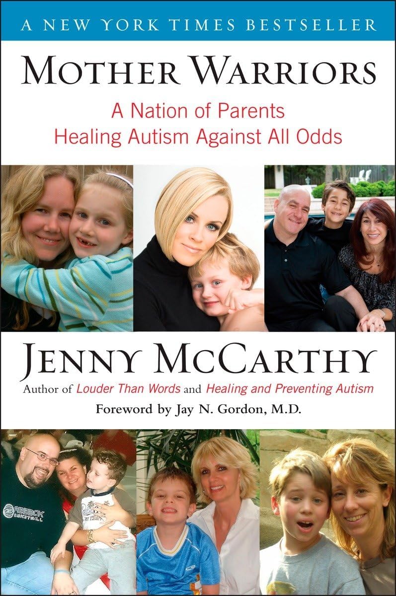 Mother Warriors: A Nation of Parents Healing Autism against All Odds