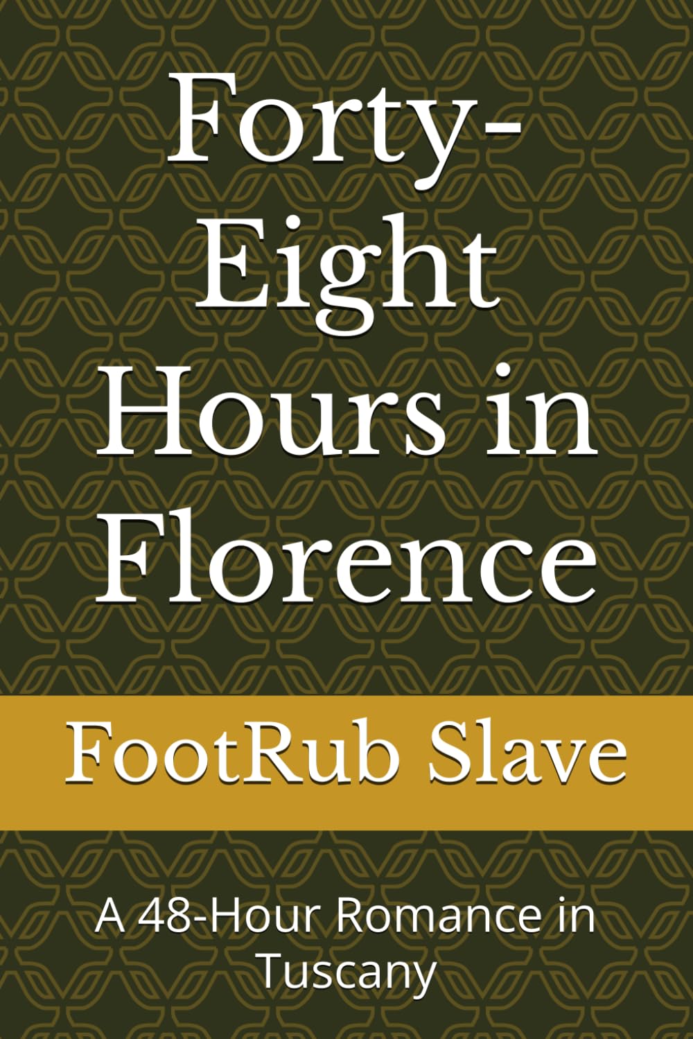 Forty-Eight Hours in Florence: A 48-Hour Romance in Tuscany