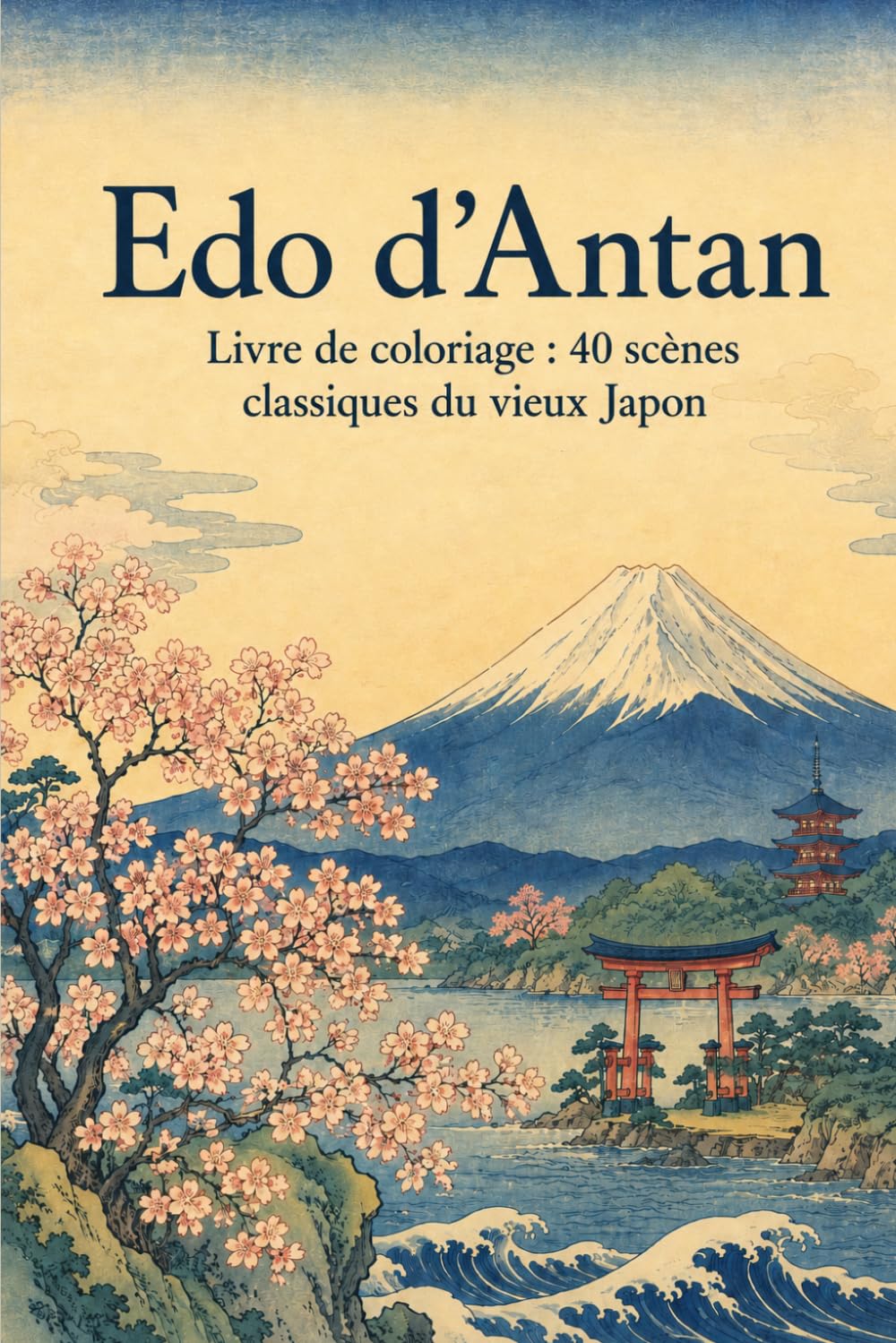 Edo d'Antan: Livre de coloriage : 40 scènes classiques du vieux Japon