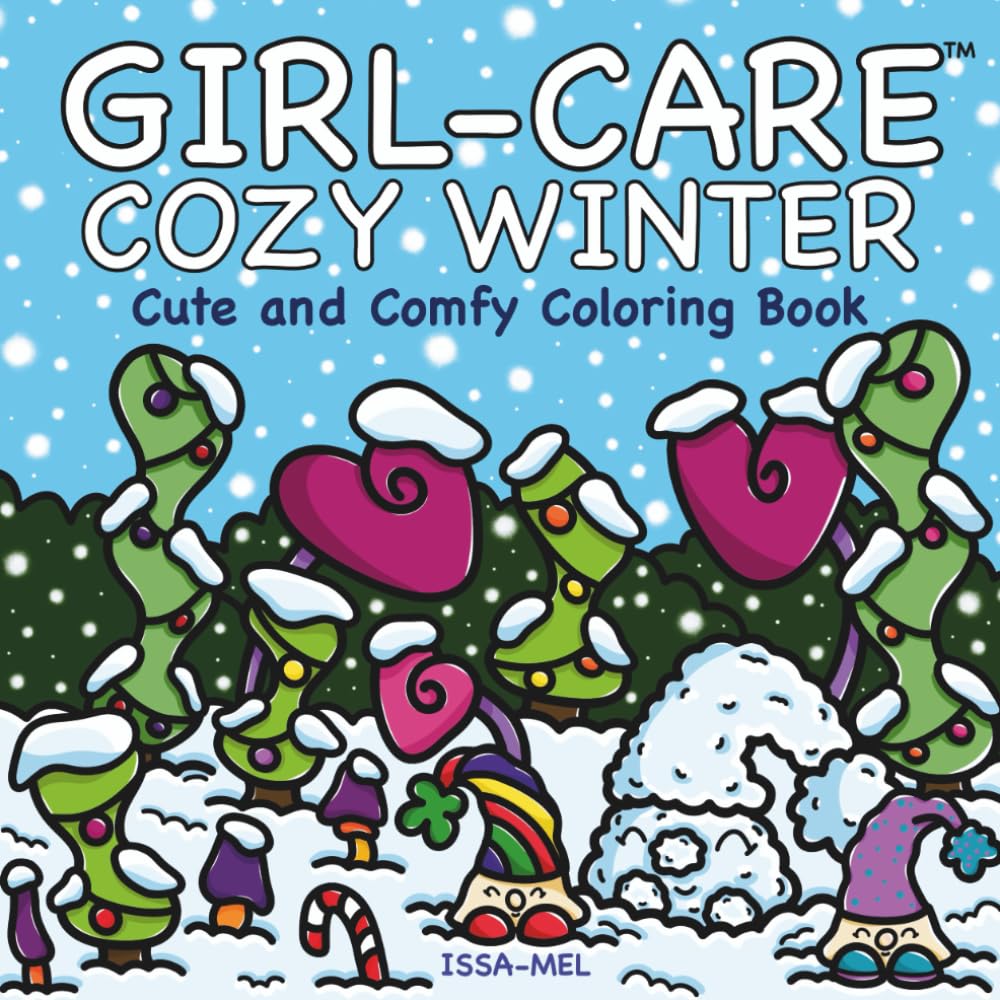 Girl-Care Cozy Winter: Cute and Comfy Coloring Book for Adults & Teens Featuring Winter Forest Scenes, Whimsical Plants, Flowers, Mushrooms & Adorable Gnome-Like Friends