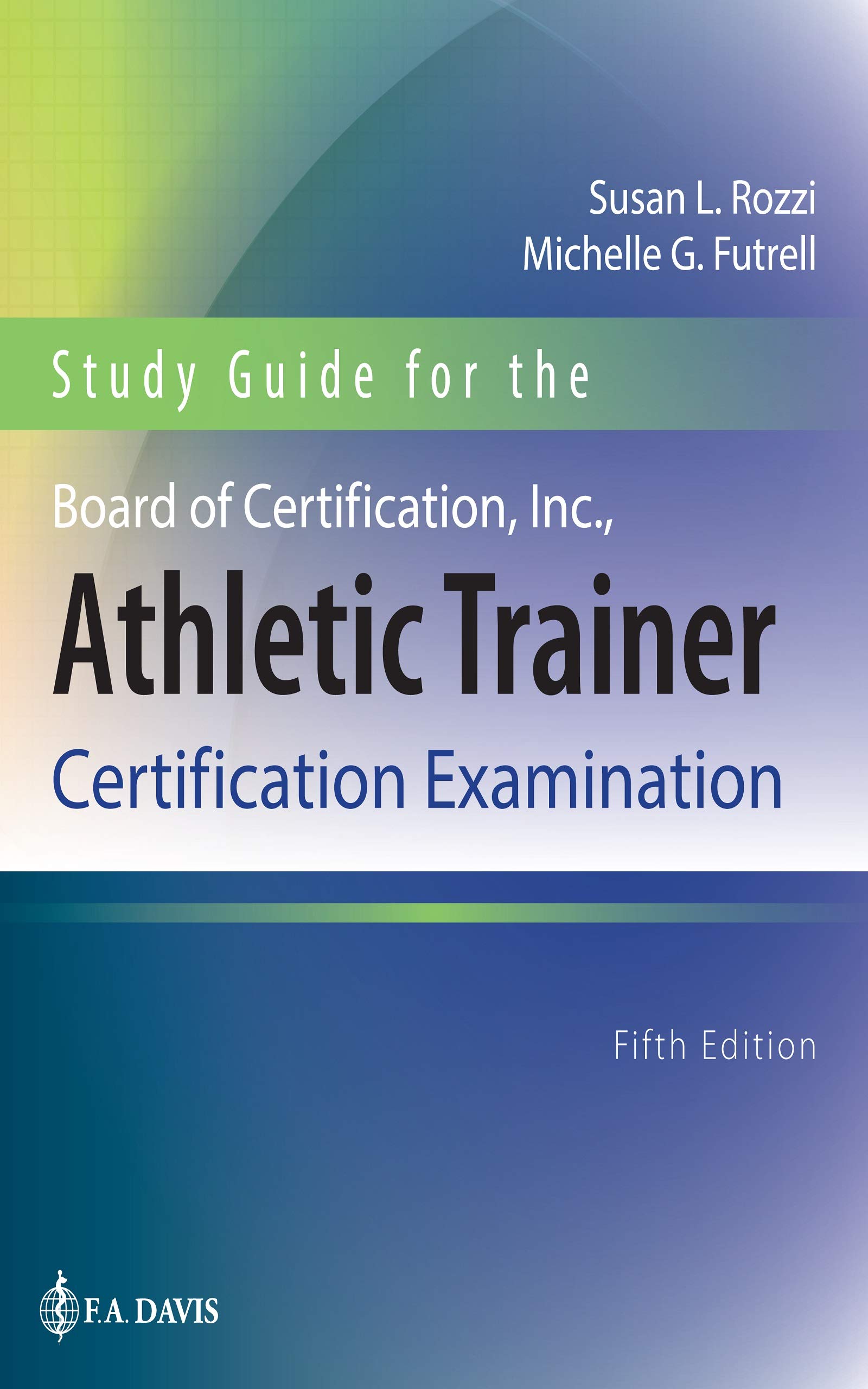 Study Guide for the Board of Certification, Inc., Athletic Trainer Certification Examination