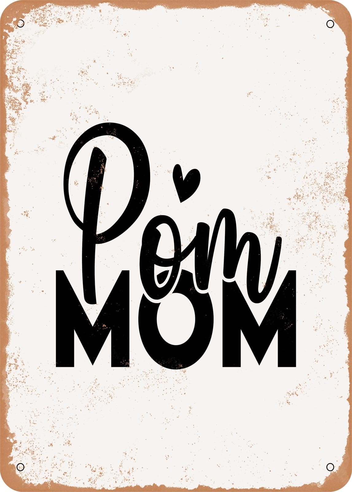 Metal Sign - Pom Mom - Vintage Rusty Look home decor