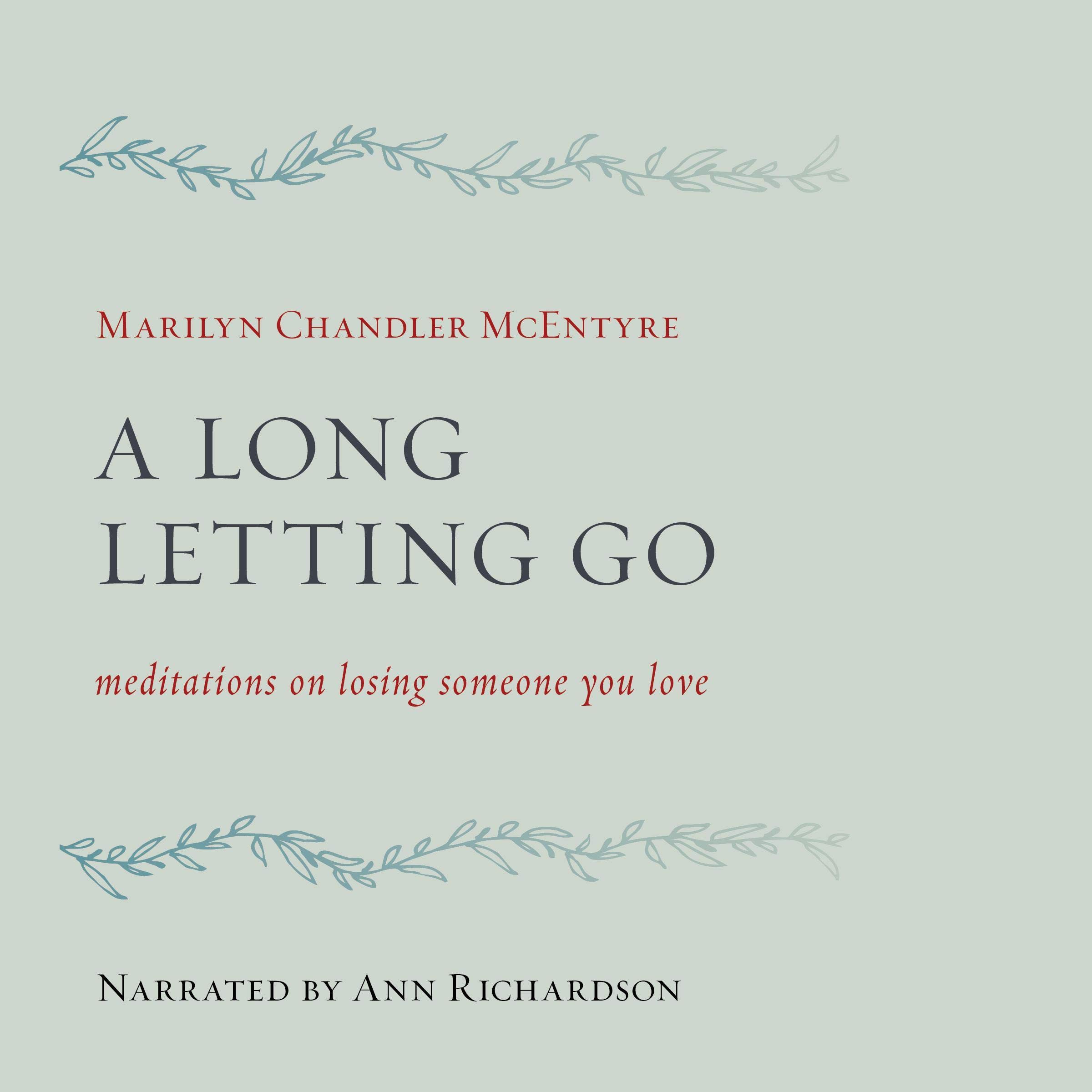 A Long Letting Go: Meditations on Losing Someone You Love