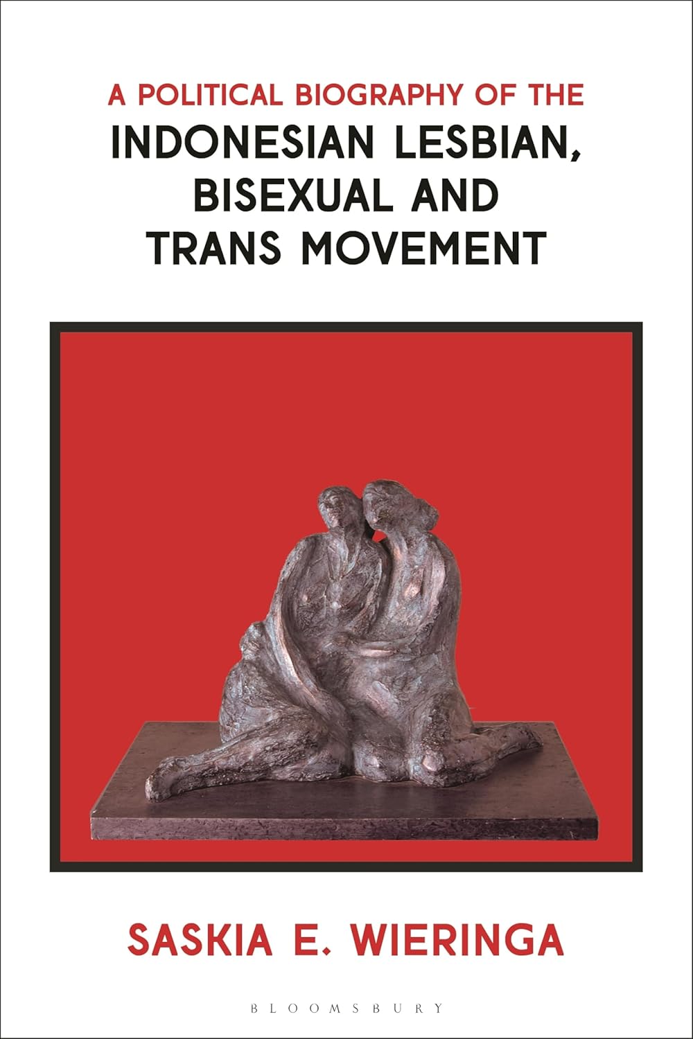 Political Biography of the Indonesian Lesbian, Bisexual and Trans Movement, A